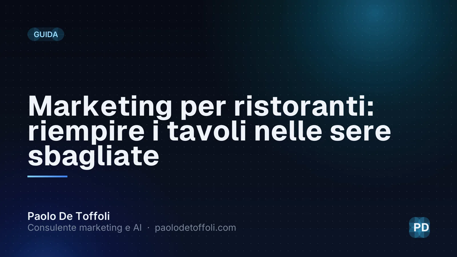 Marketing per ristoranti: riempire i tavoli nelle sere sbagliate