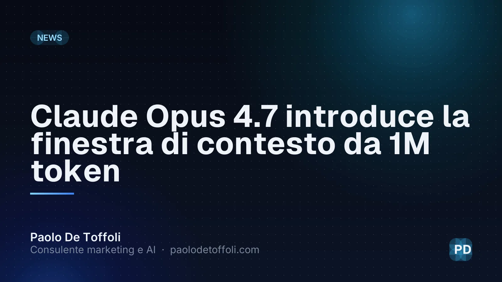 Claude Opus 4.7 introduce la finestra di contesto da 1M token
