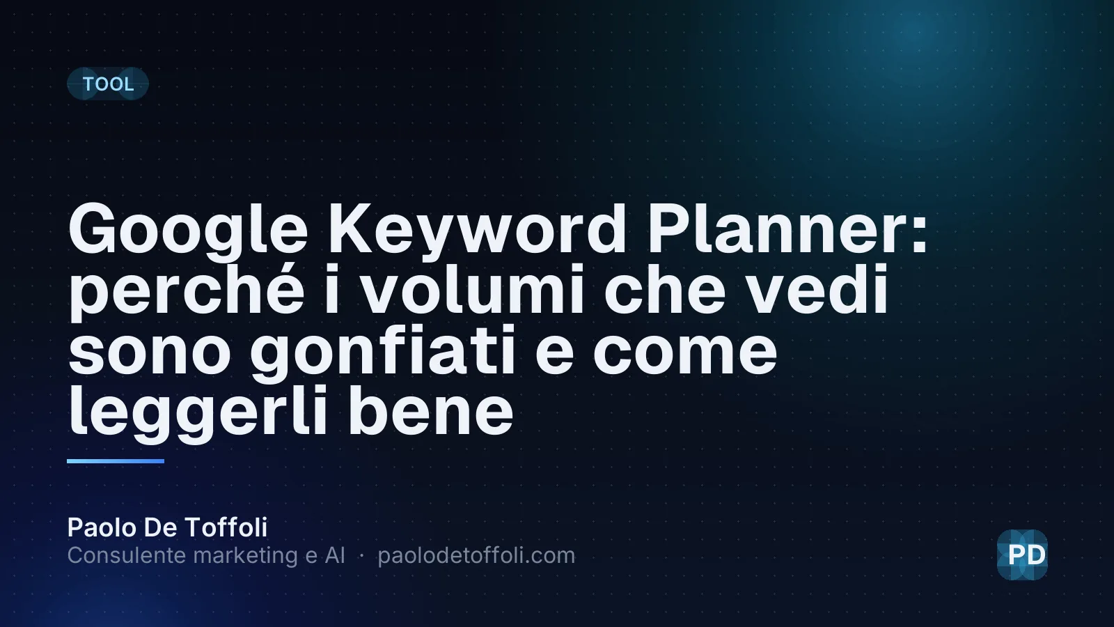 Google Keyword Planner: perché i volumi che vedi sono gonfiati e come leggerli bene